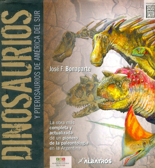 Dinosaurios y Pterosaurios de América del Sur

 | José F. Bonaparte