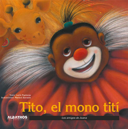 TITO, EL MONO TITI | LUCIE PAPINEAU