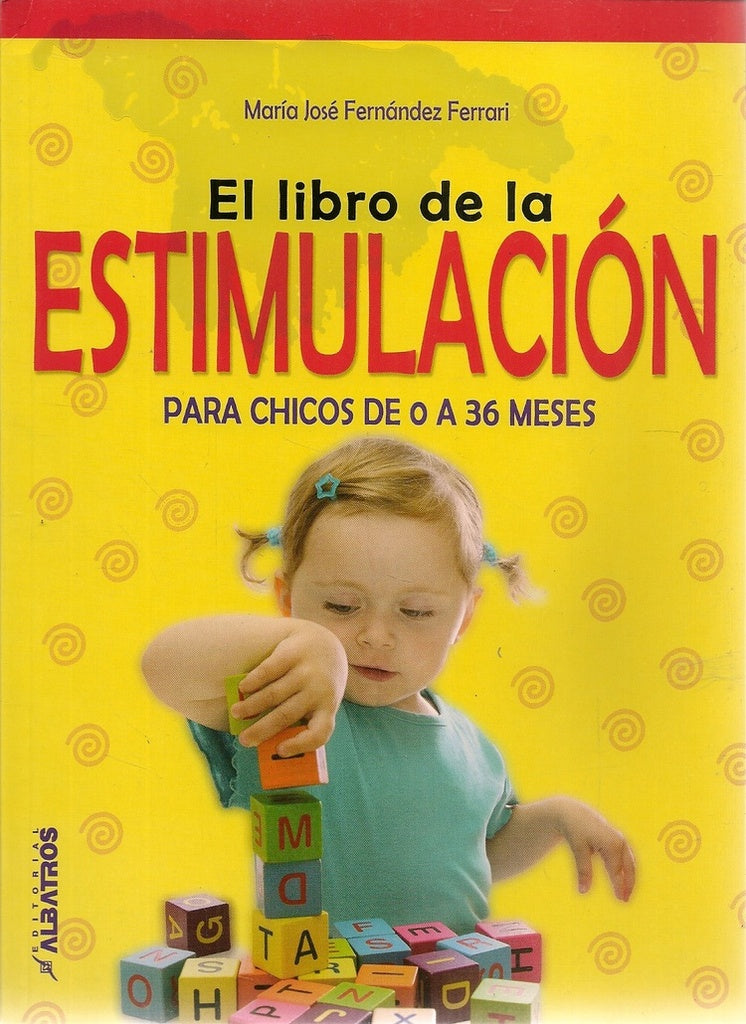 EL LIBRO DE LA ESTIMULACION | MARIA JOSE FERNANDEZ FERRARI