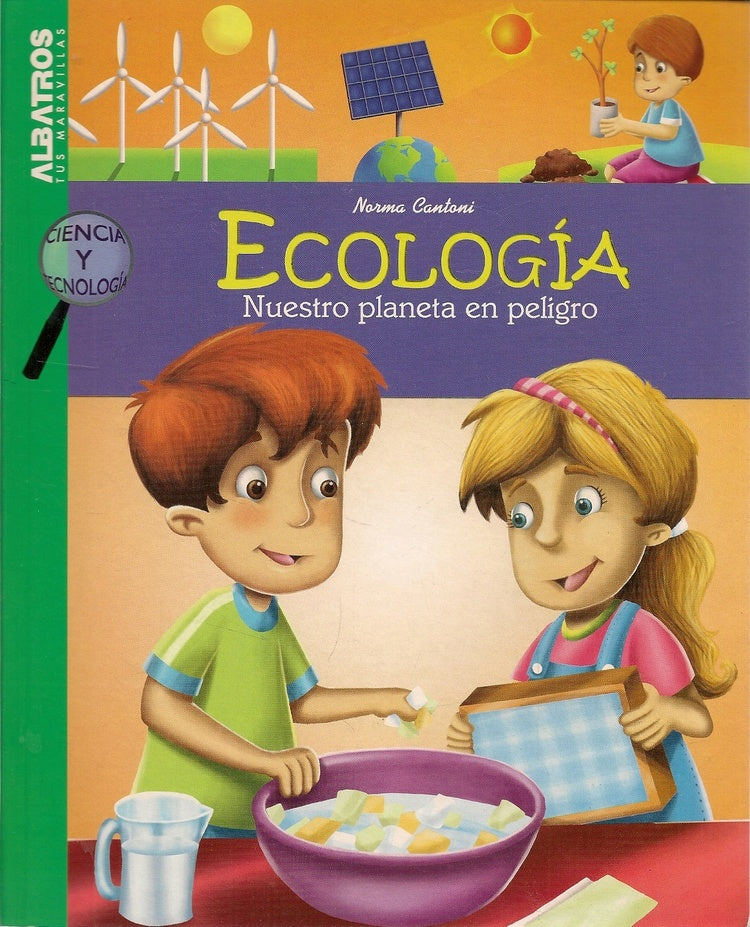 Ecología. Nuestro planeta en peligro | NORMA CANTONI