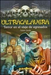 Ultracalavera: Terror en el viaje de egresados | Fabián Sevilla