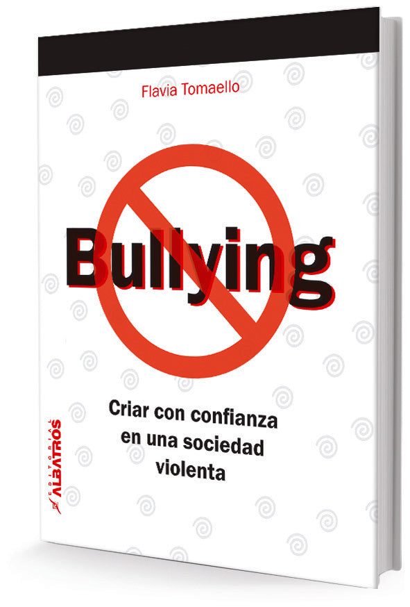 Bullying. Criar con confianza en una sociedad violenta | FLAVIA TOMAELLO