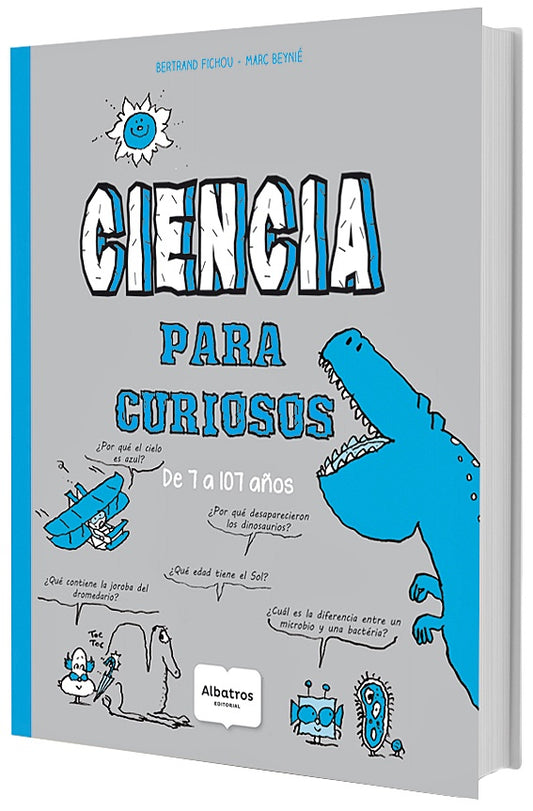 Ciencia para curiosos. De 7 a 107 años | Bertrand Fichou