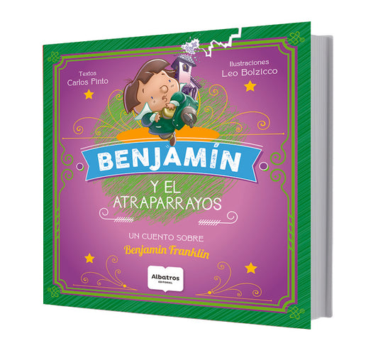 Benjamín y el atraparayos. Pequeños grandes genios | CARLOS PINTO
