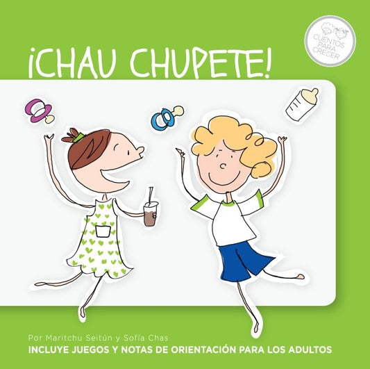 ¡Chau chupete! Colección: Cuentos para crecer | Seitún, Chas