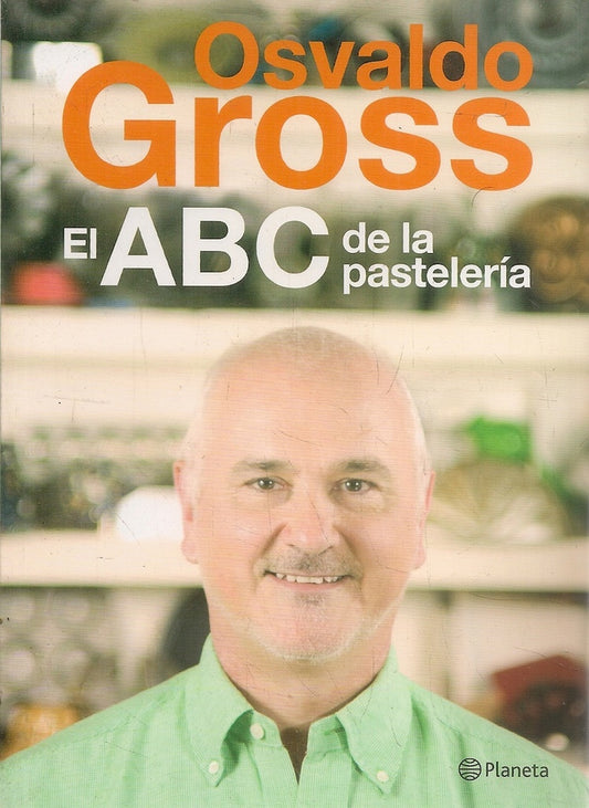 El ABC de la pastelería | OSVALDO GROSS