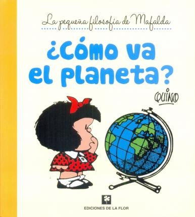 MAFALDA: COMO VA EL PLANETA | Quino