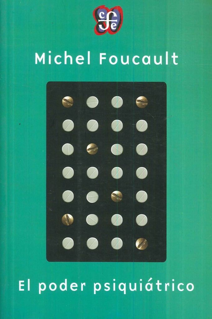 El poder psiquiátrico. Curso en el Collège de France (1973-1974) | MICHEL FOUCAULT