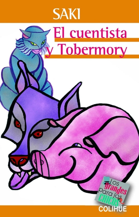 EL CUENTISTA Y TOBERMORY | ZOLA - TWAIN - KIPLING - SAKI