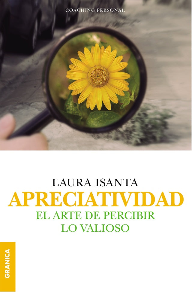 Apreciatividad: El arte de percibir lo valioso | Laura Isanta