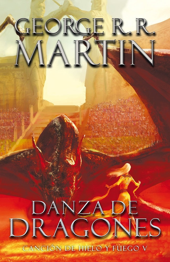 Danza de dragones. Canción de hielo y fuego V | George R. R. Martin