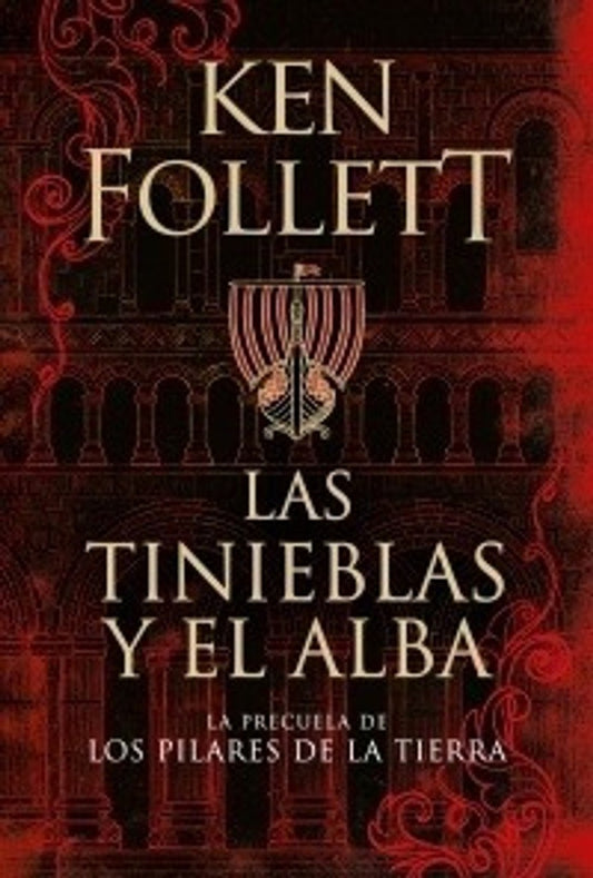 Las tinieblas y el alba. La precuela de Los pilares de la Tierra | Ken Follett