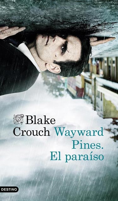 WAYWARD PINES. EL PARAISO | BLAKE CROUCH