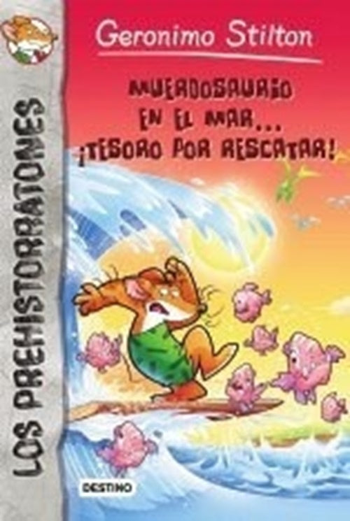 Prehistorratones 9: Muerdosaurio en el mar tesoro | G.Stilton