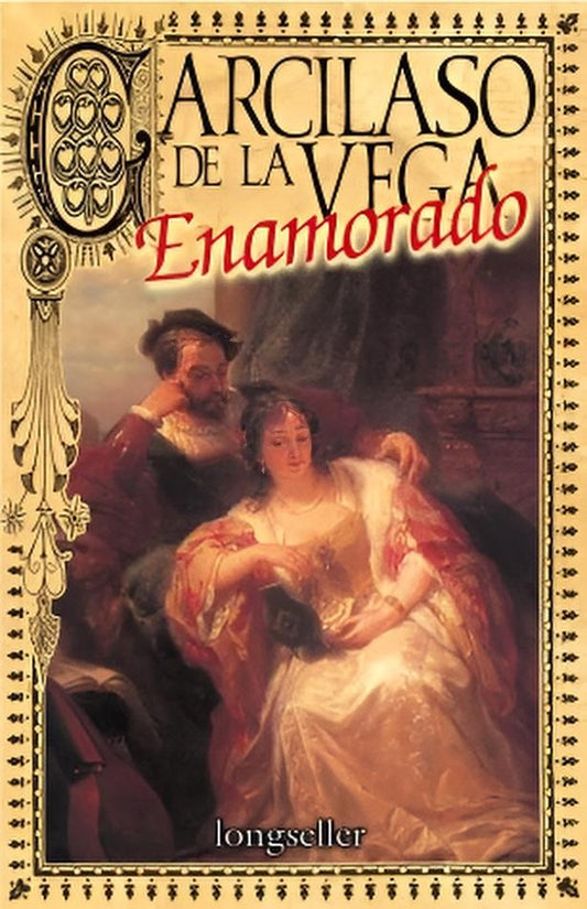 Garcilaso de la Vega enamorado | GARCILASO DE LA VEGA