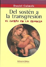 Del sostén a la transgresión. El cuerpo en la crianza | DANIEL CALMELS