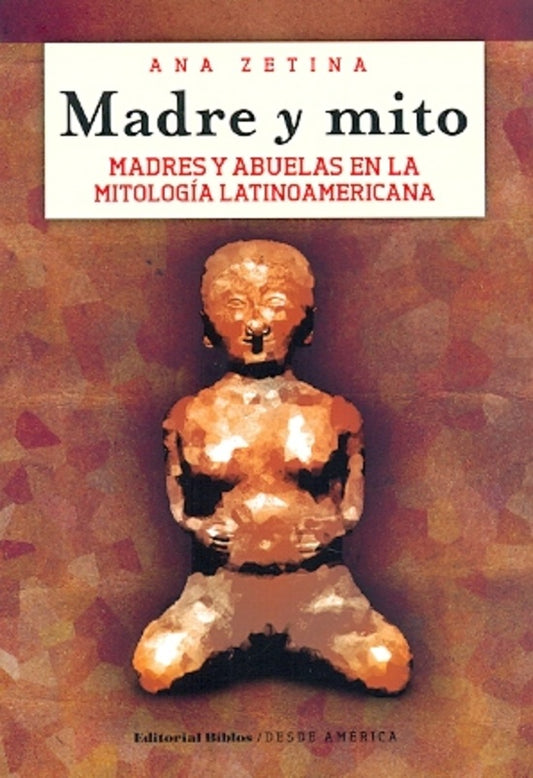 Madre y mito | ANA ZETINA
