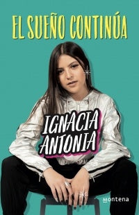 El sueño continúa | IGNACIA ANTONIA