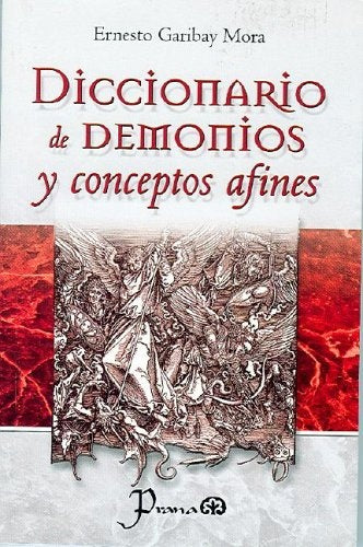 Diccionario de demonios y conceptos afines | ERNESTO GARIBAY MORA