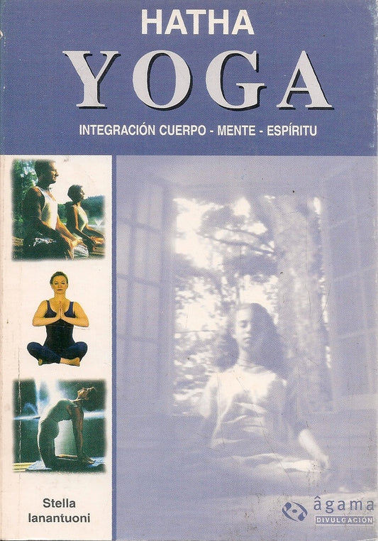 Hatha yoga: integración cuerpo, mente, espíritu | Stella Ianantuoni