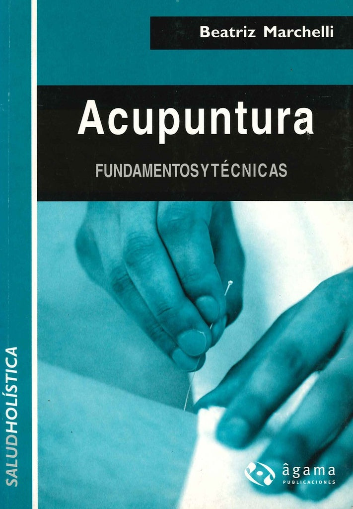 Acupuntura fundamentos y técnicas | Beatriz Marchelli