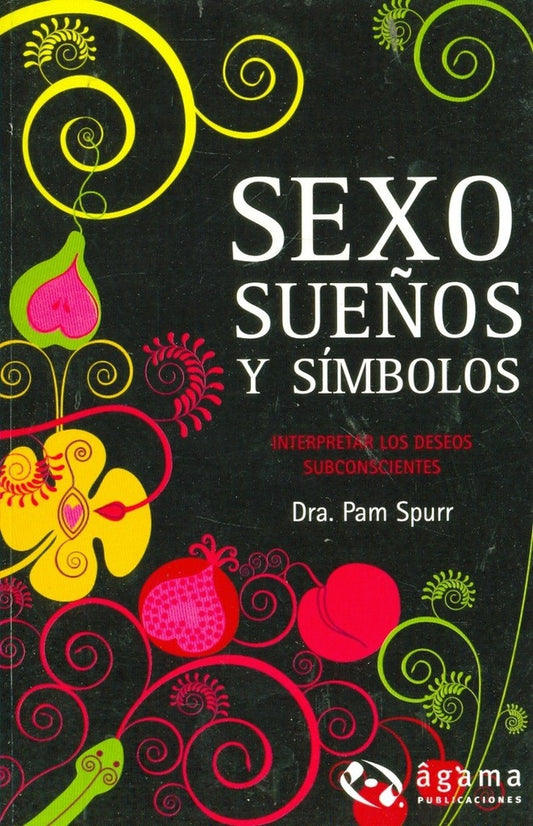 Sexo, sueños y símbolos | PAM SPURR