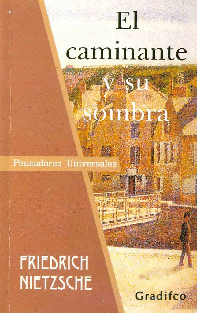 EL CAMINANTE Y SU SOMBRA | Friedrich Nietzsche