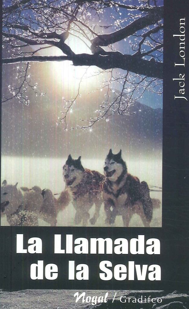 LA LLAMADA DE LA SELVA - GRADIFCO | JACK LONDON