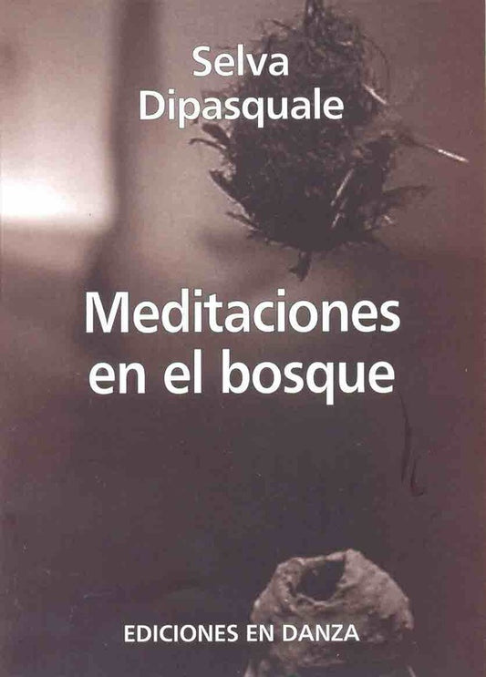 Meditaciones en el bosque | SELVA DIPASQUALE