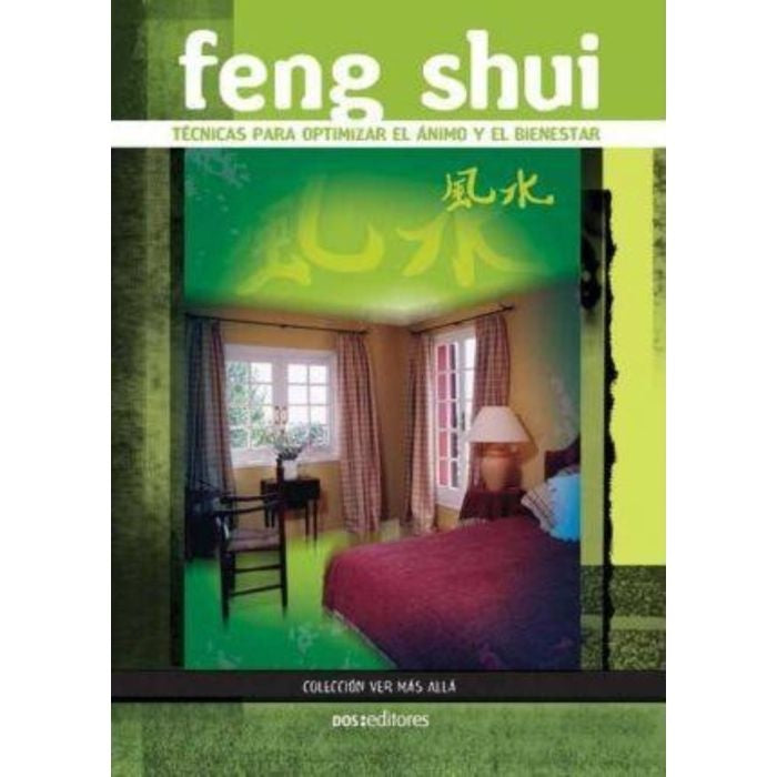 Feng Shui. Técnicas para optimizar el ánimo y el bienestar | Dos tintas editores