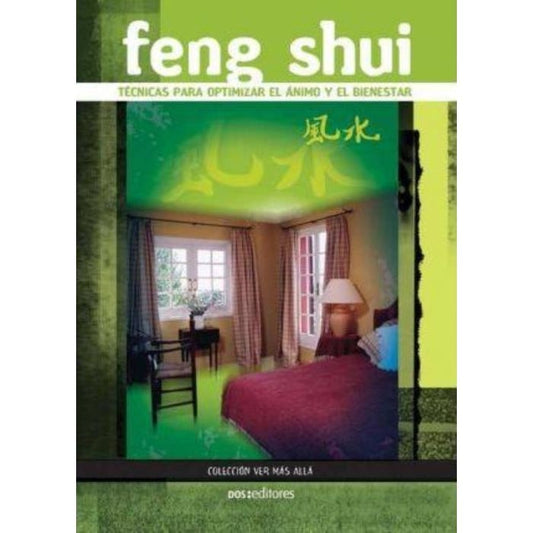 Feng Shui. Técnicas para optimizar el ánimo y el bienestar | Dos tintas editores