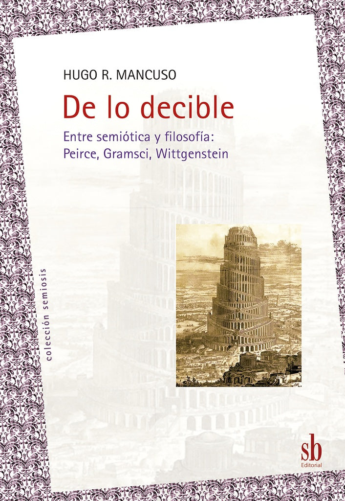 De lo decible: Entre semiótica y filosofía | HUGO MANCUSO