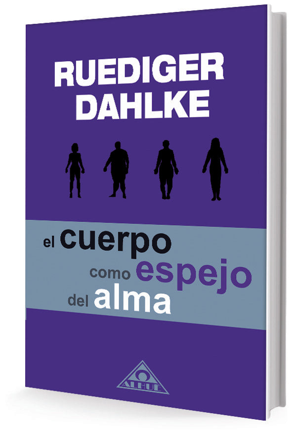 EL CUERPO COMO ESPEJO DEL ALMA | RUEDIGER DAHLKE