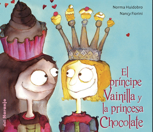 El príncipe Vainilla y el princesa Chocolate | HUIDOBRO, Fiorini