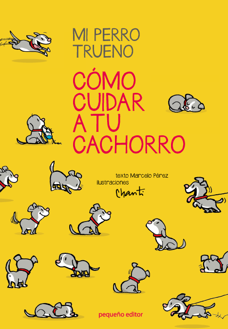 Mi perro Trueno. Cómo cuidar a tu cachorro | Marcelo Pérez