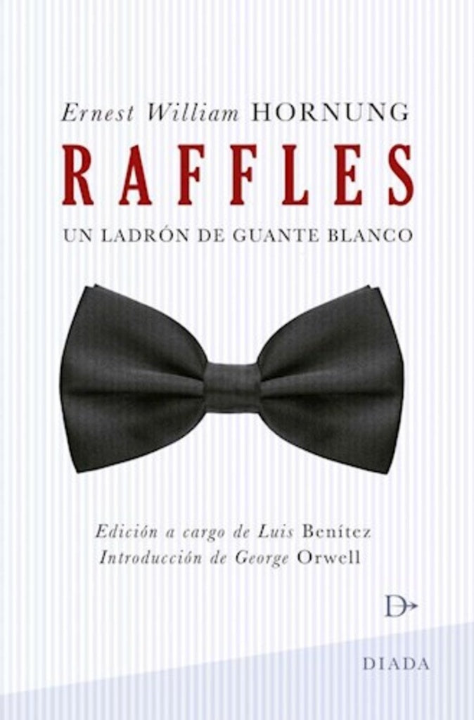 Raffles. Un ladrón de guante blanco | E. W. HORNUNG