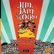 Jim, Jam y el otro. Margaritas y chancho | MAX AGUIRRE