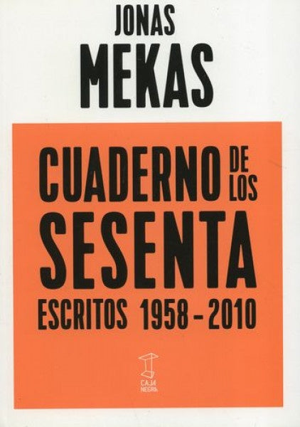 Cuaderno de los sesenta. Escritos 1958 - 2010 | JONAS MEKAS