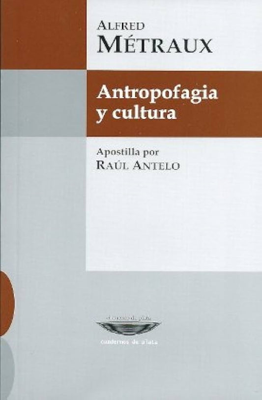 Antropofagia y cultura | Alfred Métraux