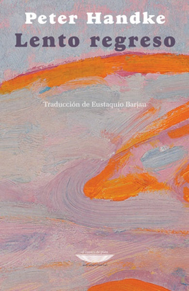 Lento regreso | PETER HANDKE