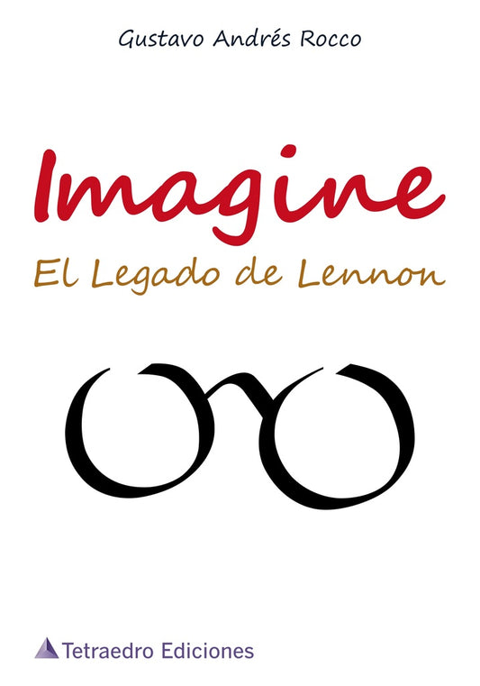 Imagine. El legado de Lennon | GUSTAVO ANDRES ROCCO