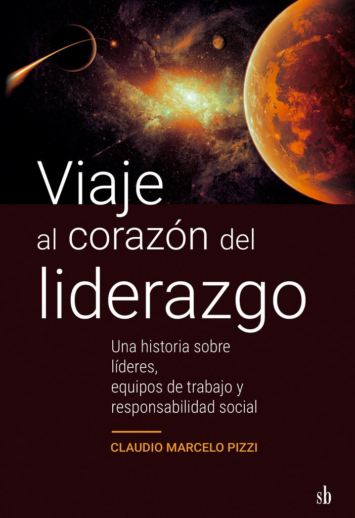 Viaje al corazón del liderazgo | CLAUDIO MARCELO PIZZI