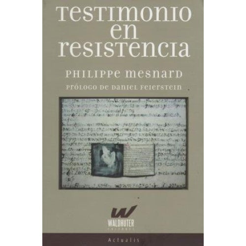 Testimonio y resistencia | PHILIPPE MESNARD
