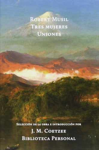 Tres mujeres / Uniones | ROBERT MUSIL