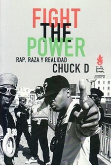 Fight the power. Rap, raza y realidad. | Chuck D