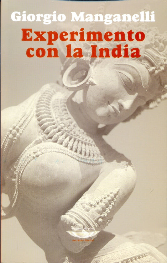 EXPERIMENTO CON LA INDIA | GIORGIO MANGANELLI