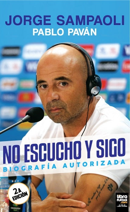No escucho y sigo. Biografía autorizada | PAVAN, Sampaoli
