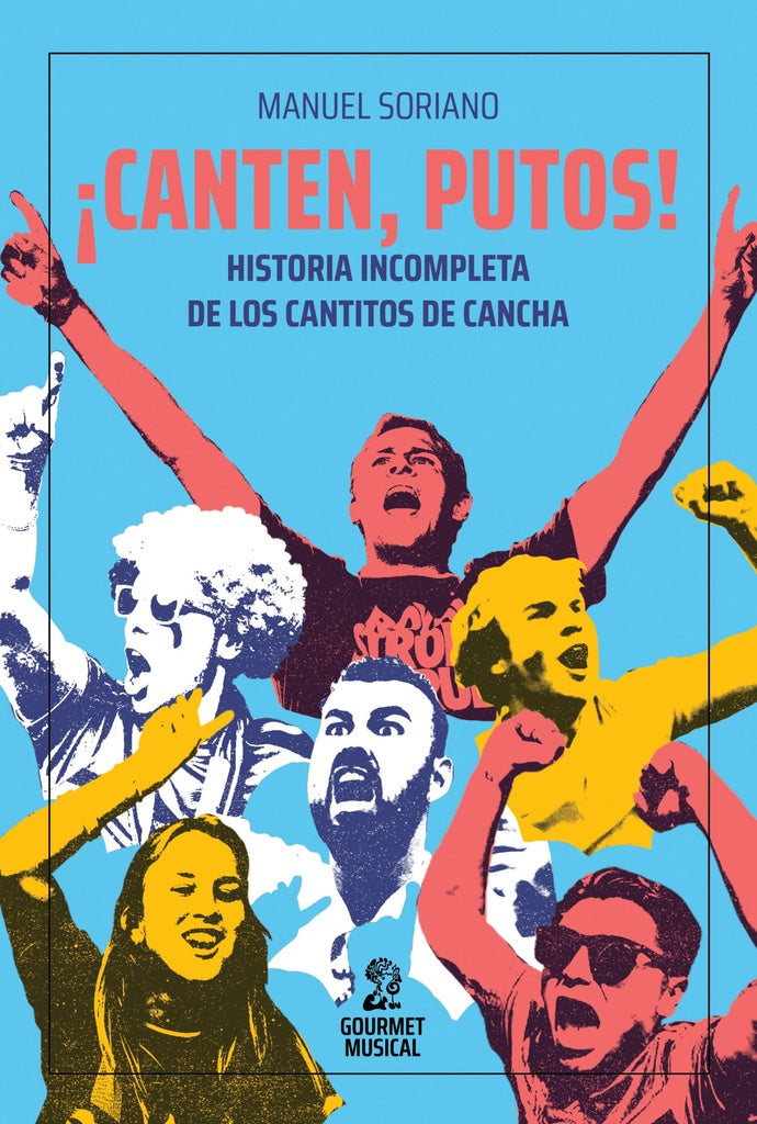 ¡Canten, putos! | MANUEL SORIANO
