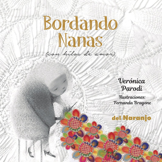 Bordando nanas (con hilos de amor) | Verónica Parodi