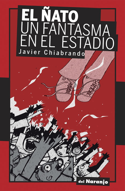 El Ñato. Un fantasma en el estadio | Javier Chiabrando